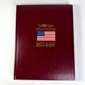 Time-Life Books The Life History of the US 1877-1890